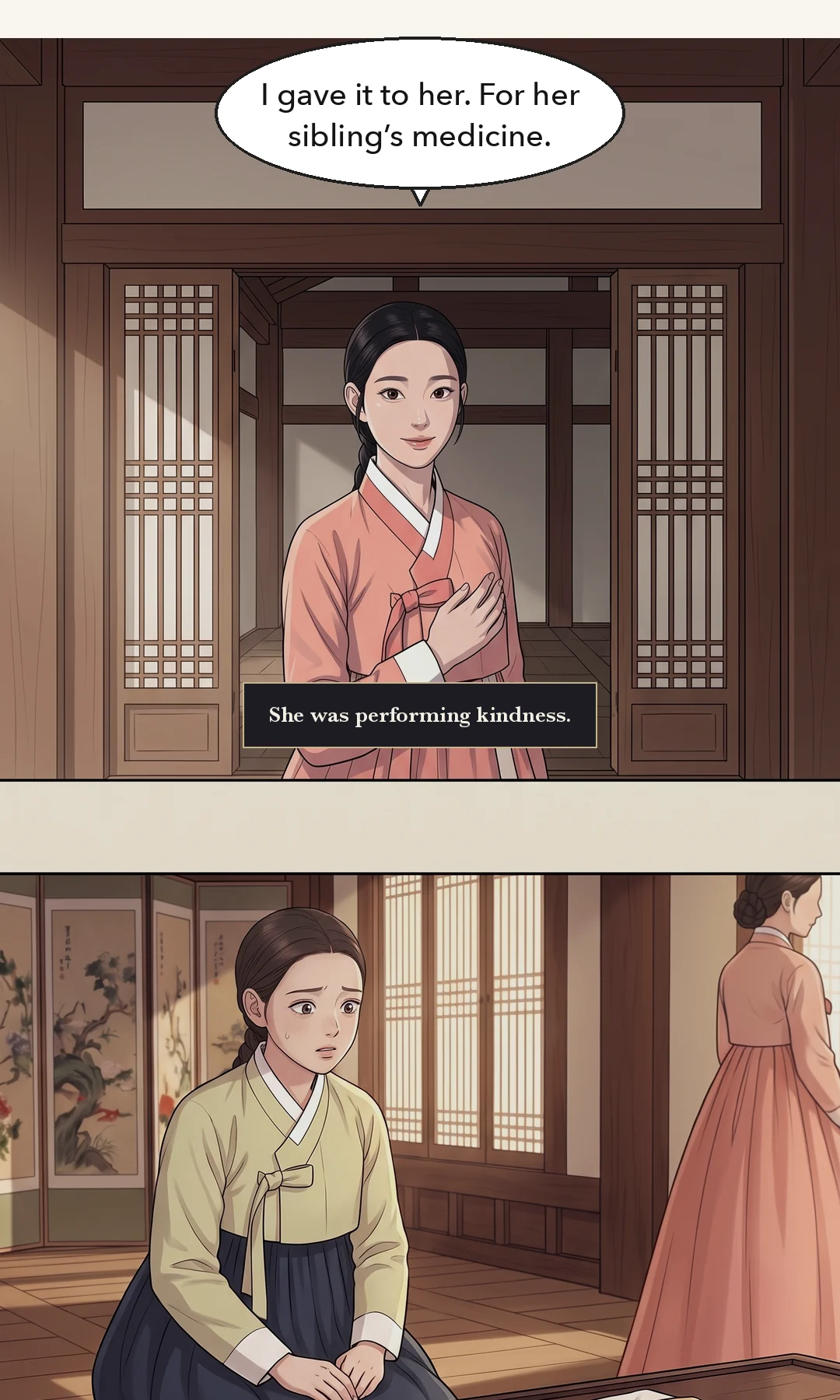 The serving girl drops to her knees. It pours out of her. Collapsing — fast, the end small. / (new) Chaeryeong's face as she listens to the confession. No words. — Serving girl: "Change the tea, and put the pouch in the box. She paid me and I did it."