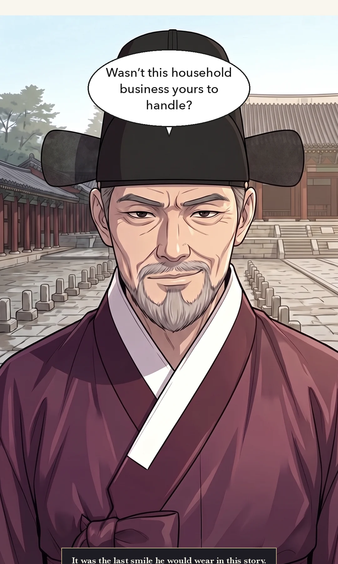 Close on Yeonhwa. She watches without a word. Not composure but release. She breathes out. / Outside the palace gate. The gate captain folds the watch roster into his coat and signals his soldiers with his eyes. — She breathed out. For the first time, a long breath. Outside the palace gate. The gate captain — commander of the gate relief detail.