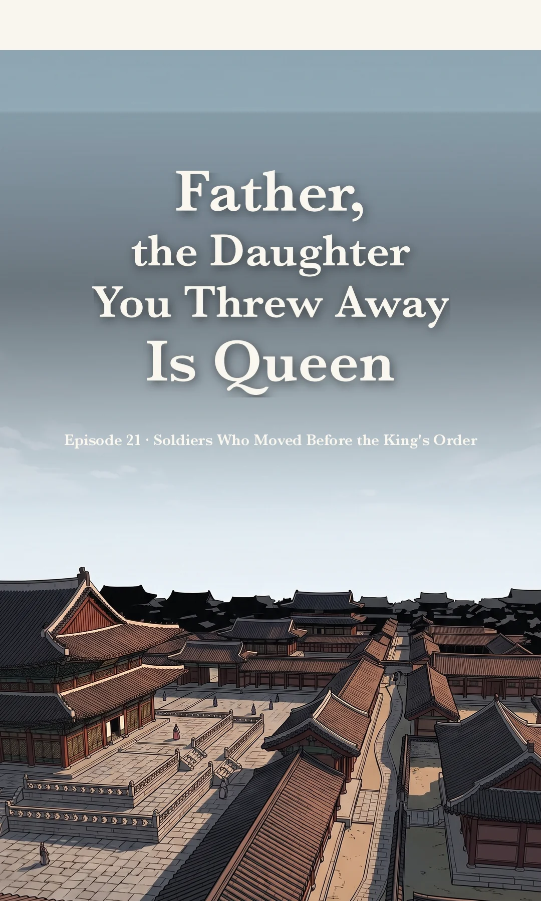 Title card · establishing shot — Ep. 21 · Soldiers Who Moved Before the King's Order