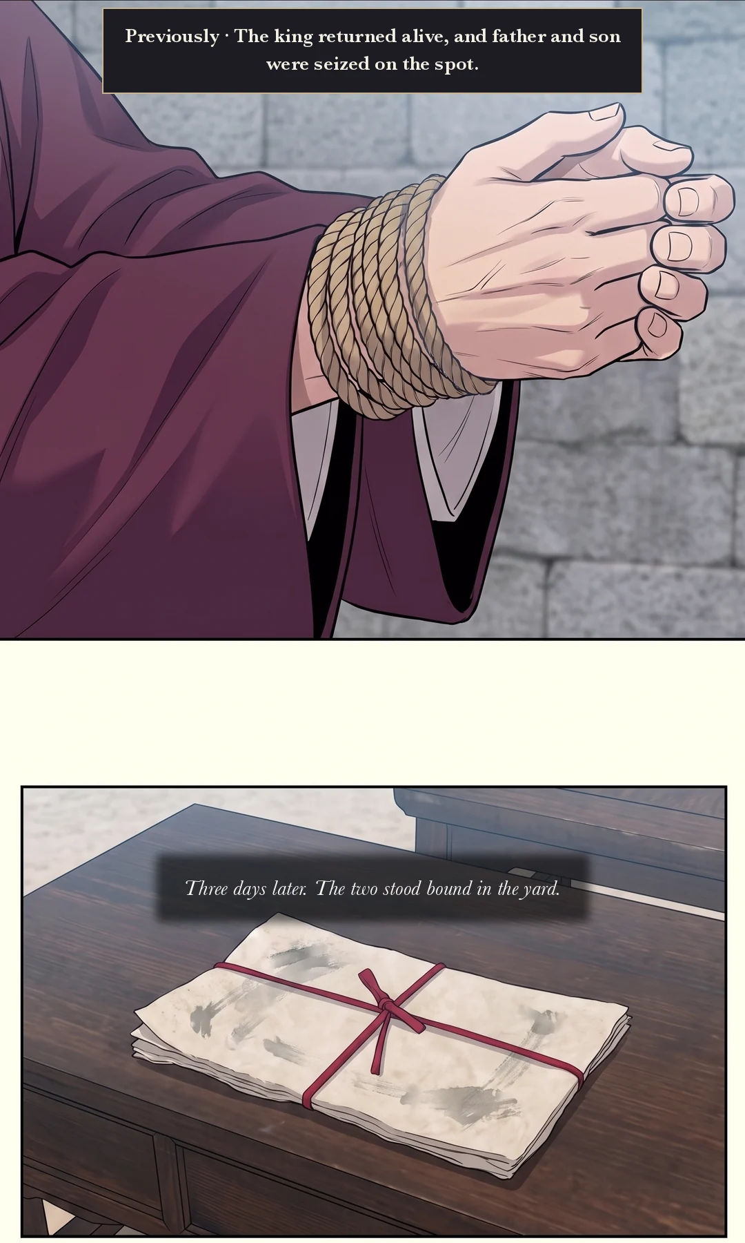 Teaser. Two hands bound in front, and the evidence bound with red cord. — Previously · The king came back alive, and father and son were seized on the spot. Three days later. The two of them stood in the yard in bonds.